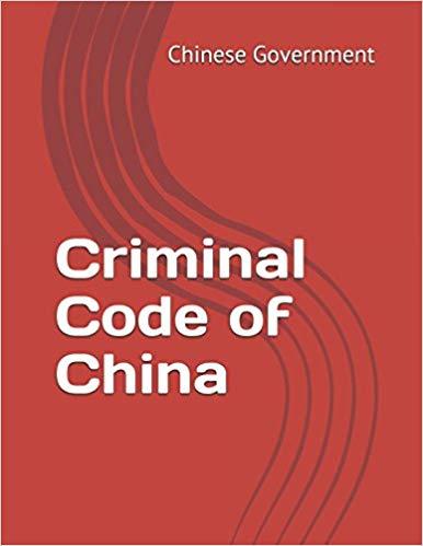 Tìm Hiểu Về Bộ Luật Hình Sự Trung Quốc
