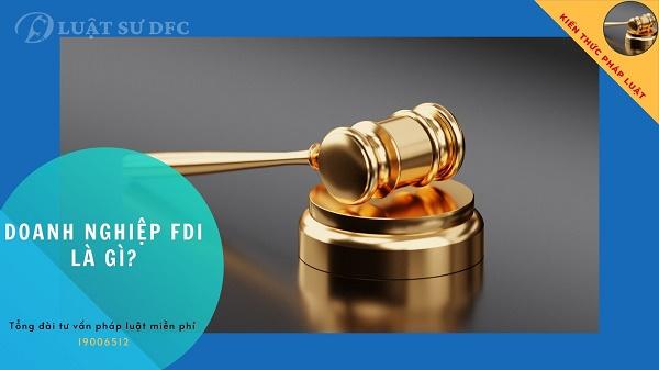 Doanh nghiệp FDI là gì? Đặc điểm của doanh nghiệp FDI ở Việt Nam