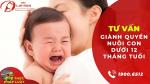 Giành quyền nuôi con dưới 12 tháng tuổi như thế nào?