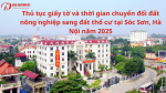Thủ tục giấy tờ và thời gian chuyển đổi đất nông nghiệp sang đất thổ cư tại Sóc Sơn, Hà Nội năm 2025