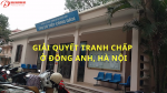 GIẢI QUYẾT TRANH CHẤP ĐẤT ĐAI Ở ĐÔNG ANH, HÀ NỘI: 