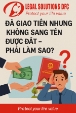 ĐÃ GIAO TIỀN NHƯNG KHÔNG SANG TÊN ĐƯỢC ĐẤT – PHẢI LÀM SAO?