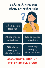 5 Sai Lầm Phổ Biến Khiến Hồ Sơ Đăng Ký Nhãn Hiệu Bị Từ Chối