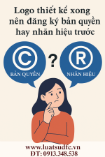 Thiết kế logo xong nên đăng ký bản quyền hay nhãn hiệu trước?