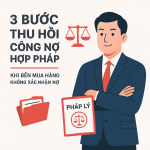 3 BƯỚC THU HỒI CÔNG NỢ KHI BÊN MUA HÀNG KHÔNG XÁC NHẬN NỢ