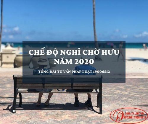 BHXHVN - Chế độ nghỉ chờ hưu mới nhất năm 2020