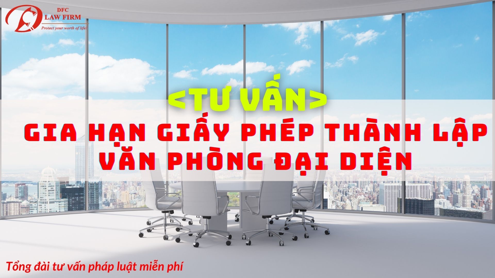 Gia hạn giấy phép thành lập Văn phòng đại diện của công ty nước ngoài tại Việt Nam