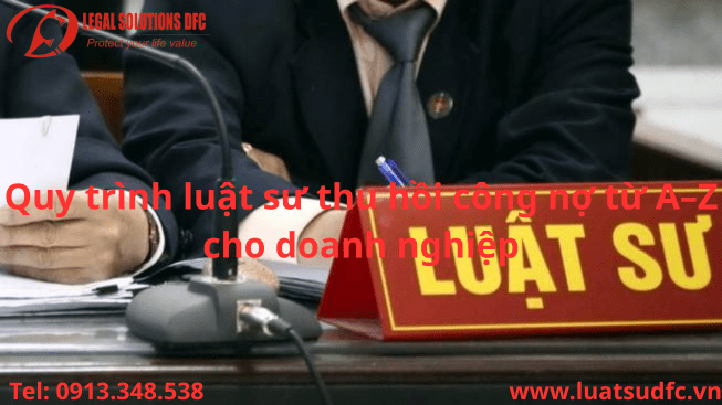 Quy-trinh-luat-su-thu-no-tu-a-z-cho-doanh-nghiep