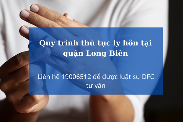 Quy trình thủ tục ly hôn tại quận Long Biên