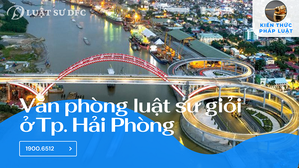 Văn phòng luật sư giỏi ở Hải Phòng